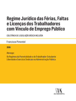 cover image of Regime Jurídico das Férias, Faltas e Licenças dos Trabalhadores com Vínculo de Emprego Público